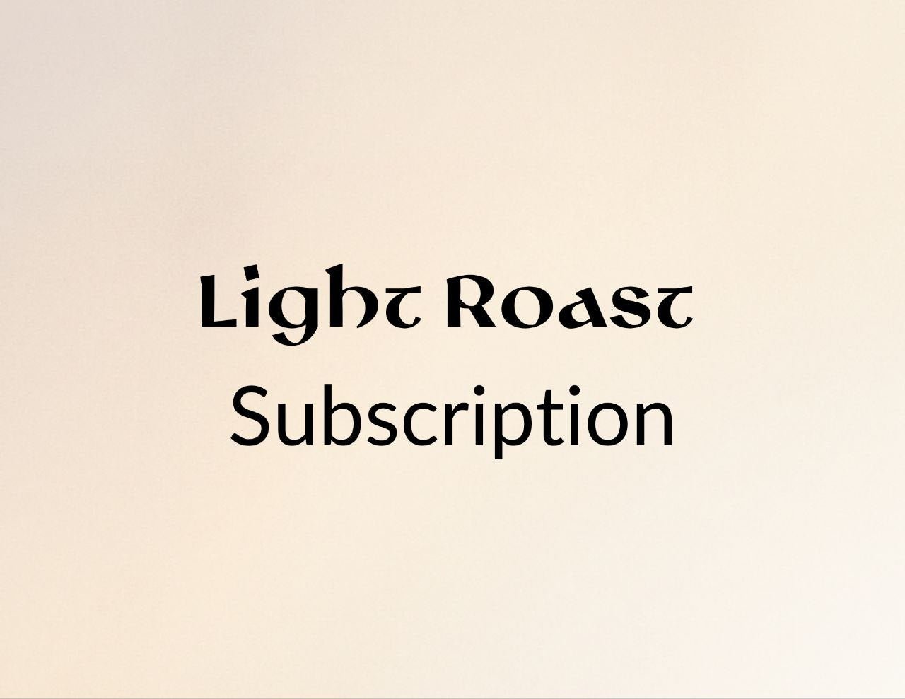 Light Roast Subscription